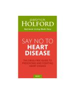 Patrick Holford | Say No to Heart Disease 