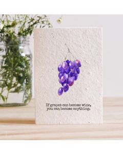 Plantable Seed Card - If grapes can become wine...
